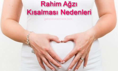 Rahim Ağzı Kısalması Nedenleri