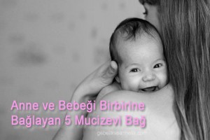 Anne ve Bebeği Birbirine Bağlayan 5 Mucize