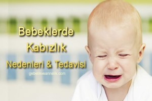 Bebeklerde Kabızlık Nedenleri ve Tedavisi