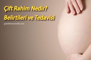  Çift Rahimle Hamile Kalınır mı?