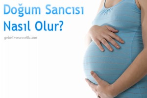 Doğum Sancısı Nasıl Olur?