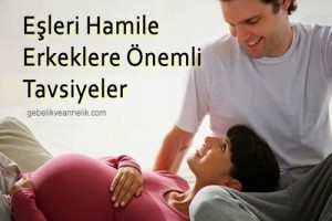 Eşi Hamile Erkeklere 6 Önemli Tavsiye