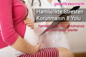 Hamilelikte Stresten Korunmanın 8 Yolu