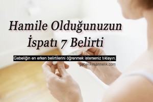  Hamile Olduğunuzun İspatı 7 Belirti